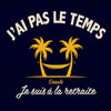 tee-shirt désolé pas le temps je suis retraité