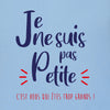 je ne suis pas petite c'est vous qui êtes grands