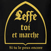 t-shirt leffe toi et marche si tu le peux encore