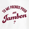 t-shirt tu me prends pour un jambon ?