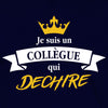t-shirt je suis un collègue qui déchire