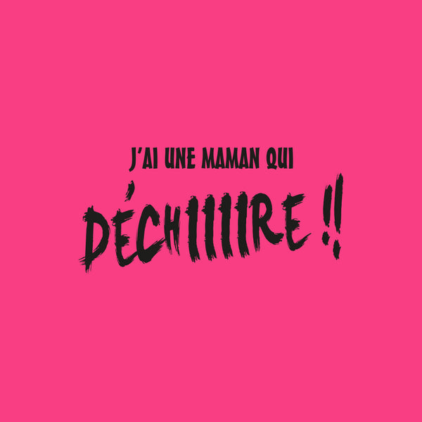 tee shirt maman qui déchire