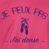 je peux pas danse tee shirt