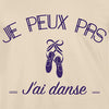 j'peux pas danse t-shirt