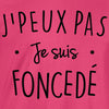 j'peux pas foncedé tee shirt