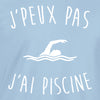 je peux pas piscine t-shirt
