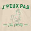 je peux pas poney t-shirt