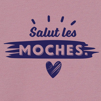 salut les moches