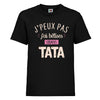 t-shirt je peux pas j'ai betises avec tata
