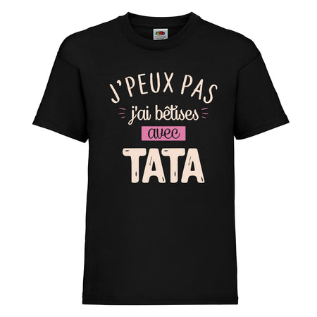 t-shirt je peux pas j'ai betises avec tata
