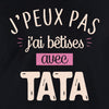 je peux pas j'ai betises avec tata