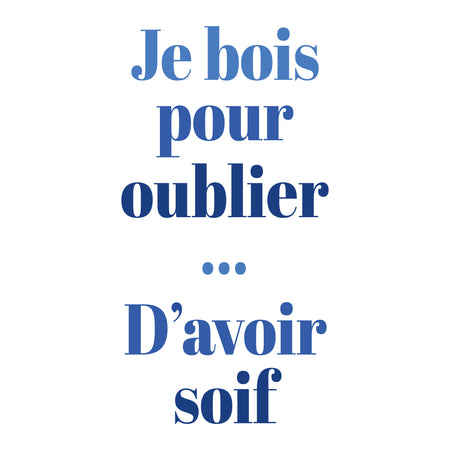 Gourde JE BOIS POUR OUBLIER