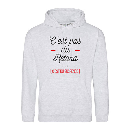 sweat capuche c'est pas du retard c'est du suspense