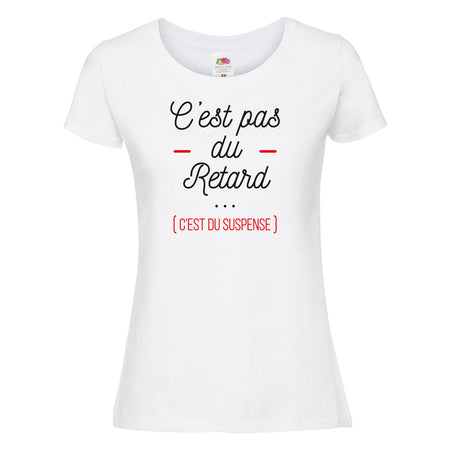 t-shirt c'est pas du retard c'est du suspense