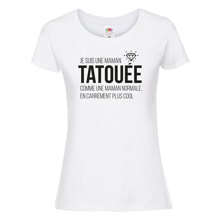 t-shirt je suis une maman tatouée comme une maman normale, en carrément plus cool