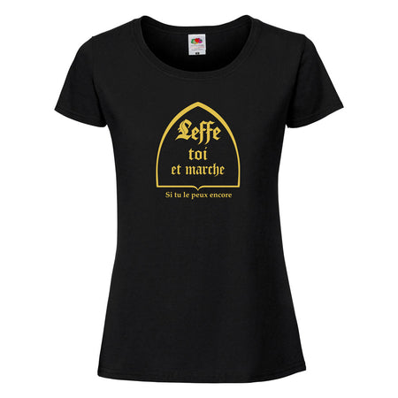 t-shirt leffe toi et marche si tu peux encore