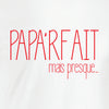 T-shirt PAPA'RFAIT