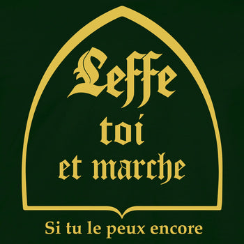 tshirt leffe toi et marche si tu peux encore