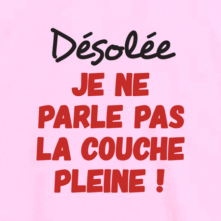 body bébé je ne parle pas la couche pleine