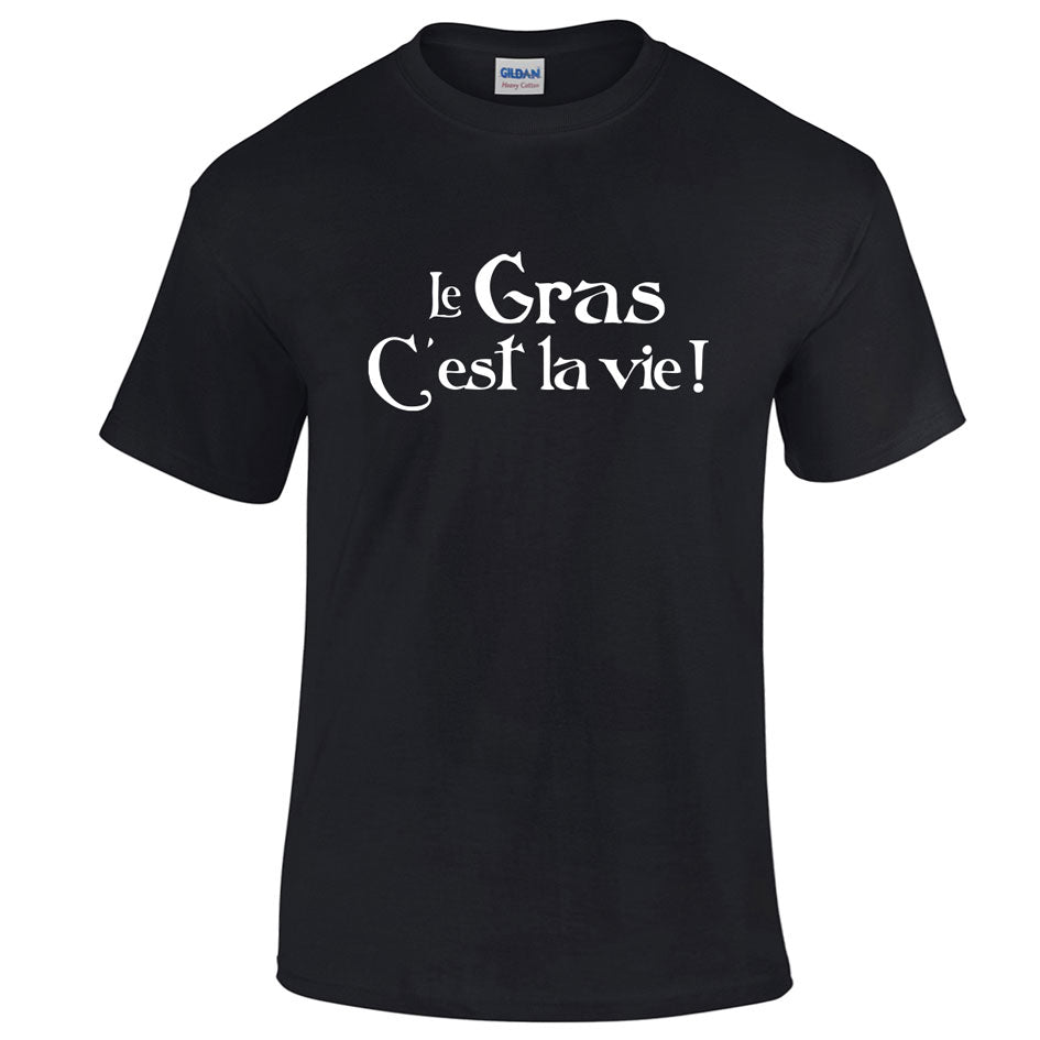 T-shirt  GRAS C'EST LA VIE