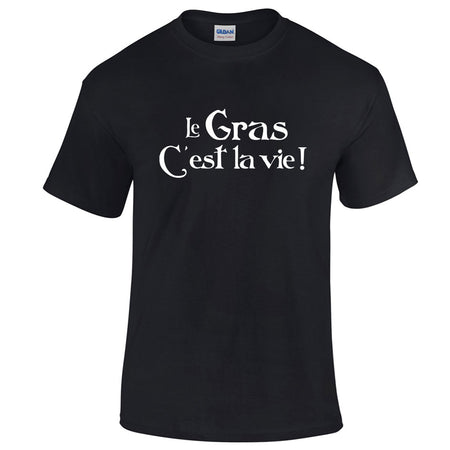 t-shirt le gras c'est la vie